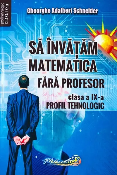 Să învățăm matematică fără profesor - Clasa 9