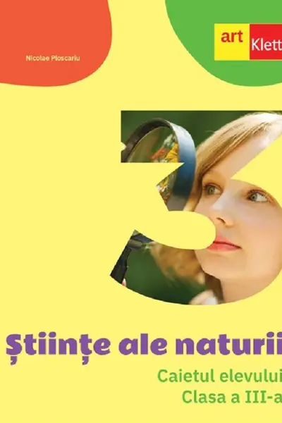 Stiinte ale naturii - Clasa 3 - Caietul elevului