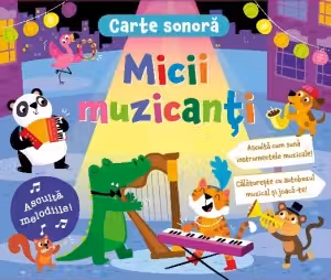 Carte sonora. Micii muzicanti