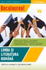 BACALAUREAT. LIMBA SI LITERATURA ROMANA. Teste si sugestii de rezolvare. Clasa a XII-a