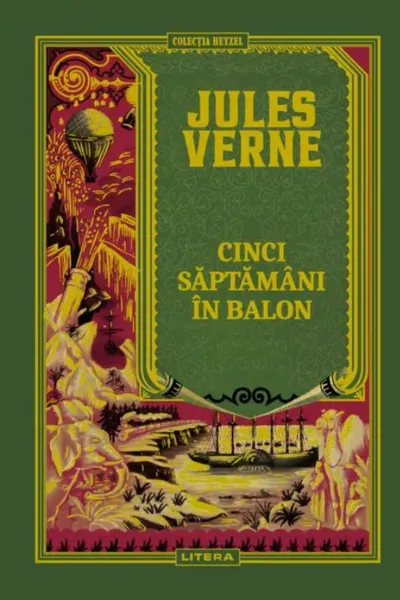 Jules Verne. CINCI SAPTAMANI IN BALON. editie noua