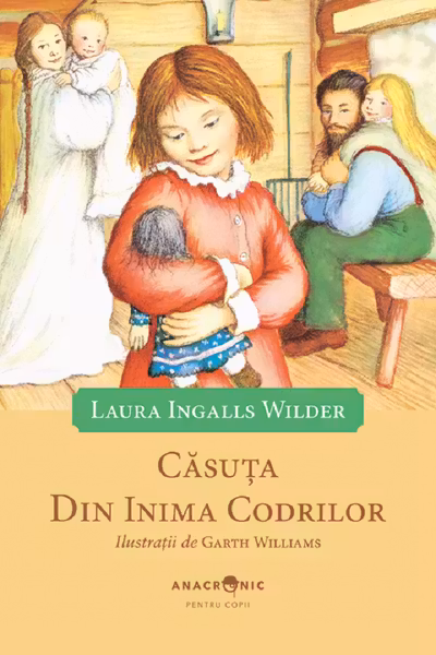 Căsuța din inima codrilor. Seria Căsuța din prerie Vol.1