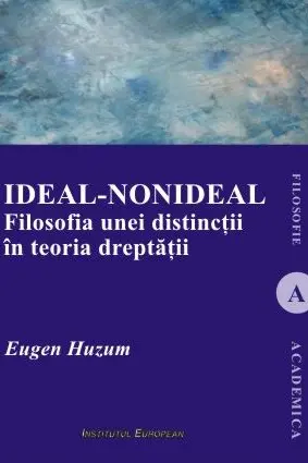 Ideal-nonideal. Filosofia unei distincții în teoria dreptății