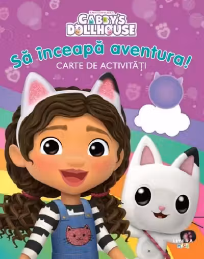 GABBYS DOLLHOUSE. SA INCEAPA AVENTURA! Carte de activitati