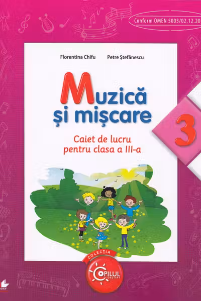 Muzica si miscare. Caiet de lucru pentru clasa a III-a