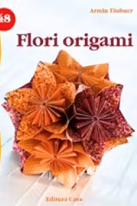 Flori origami - Idei Creative nr. 48