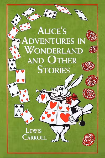 Alice's Adventures in Wonderland and Other Stories