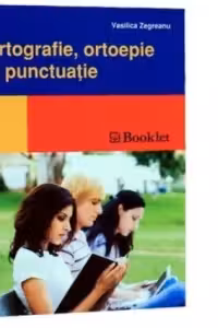 Ortografie, ortoepie si punctuatie
