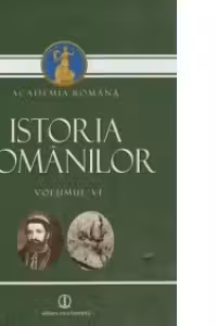 Istoria romanilor. Volumul VI