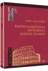Particularitățile Sistemului Juridic Român