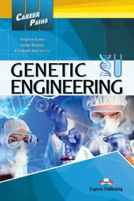Curs limba engleza Career Paths Genetic Engineering Student's Book with Digibooks App - Virginia Evans, Jenny Dooley, Elizabeth Norton