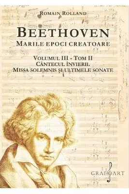 BEETHOVEN. Marile Epoci Creatoare, volumul 3, tom 2