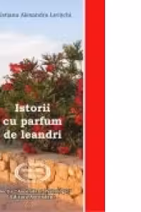 Istorii cu parfum de leandri. Cazuri terapeutice istorisite inedit