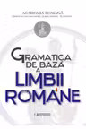 Gramatica de baza a limbii romane + Caiet de exercitii. Editia a II-a
