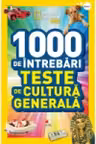 1000 de intrebari. Teste de cultura generala. Vol. 1