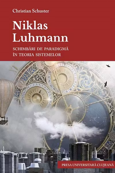Niklas Luhmann. Schimbări de paradigmă în teoria sistemelor