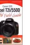 Canon EOS Rebel T2i/550D Digital Field Guide (Paperback)