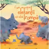 Cum au ajuns elefantii sa aiba trompa. Adaptare dupa Rudyard Kipling