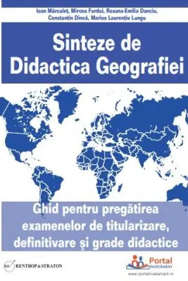 Sinteze de Didactica Geografiei. Ghid pentru pregatirea examenelor de titularizare, definitivare si grade didactice
