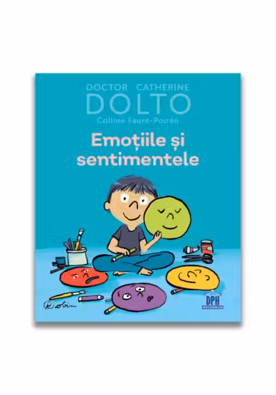Emotiile si sentimentele - Colline Faure-Poiree, Catherine Dolto