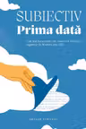 Subiectiv. Prima data