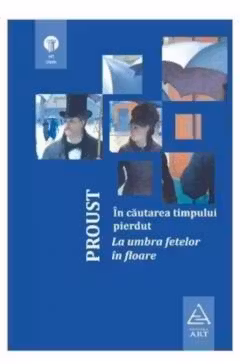In cautarea timpului pierdut vol.2: La umbra fetelor in floare
