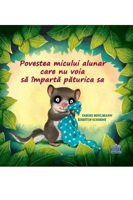Povestea micului alunar care nu voia sa imparta paturica sa - Kerstin Schoene, Sabine Bohlmann