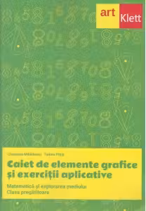 Caiet de elemente grafice si exercitii aplicative. Matematica si explorarea mediului clasa pregatitoare
