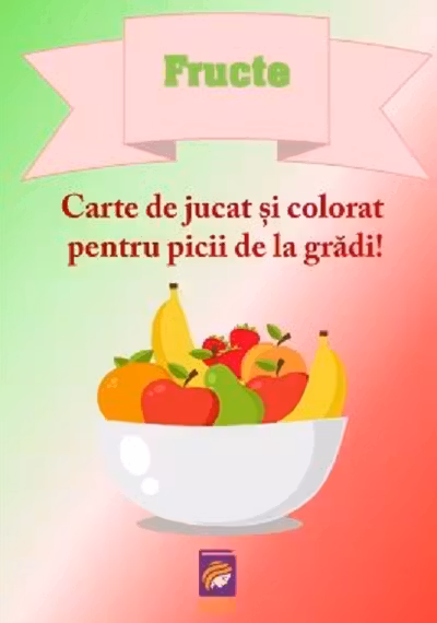 Fructe. Carte de jucat si colorat pentru picii de la gradi!