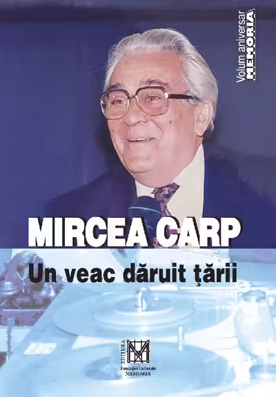 Mircea Carp, un veac dăruit țării