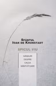 Spicul viu. Gânduri despre calea mântuitoare