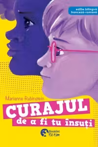 Curajul de a fi tu insuti. Editie bilingva franceza - romana