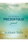 Puterea prezentului. Jurnal