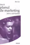 Invata planul de marketing intr-o saptamana