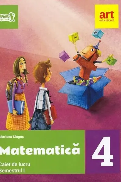 Matematica - Caiet de lucru - Clasa a IV-a - Semestrul 1