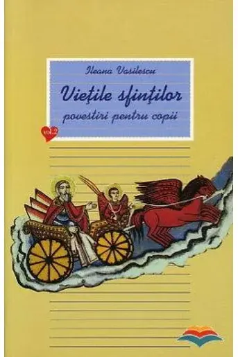 Viețile sfinților. Povestiri pentru copii Vol. II