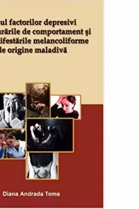 Rolul factorilor depresivi in tulburarile de comportament si in manifestarile melancoliforme de origine maladiva
