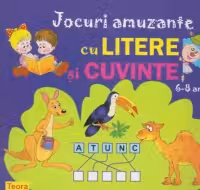 Jocuri amuzante cu litere si cuvinte 6-8 ani