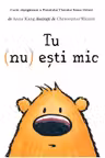 Tu (nu) esti mic