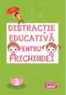 Distracție educativă pentru prichindei vol. 3.