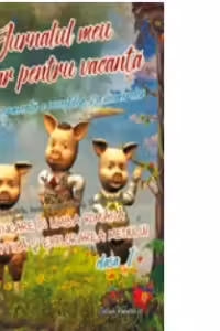 Jurnalul meu scolar pentru vacanta. Comunicare in limba romana. Matematica si explorarea mediului. Clasa I