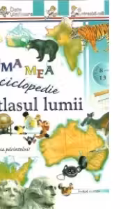 Prima mea enciclopedie - Atlasul lumii