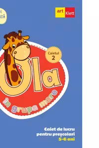 OLA in grupa mare. Caiet de lucru pentru prescolari, 5-6 ani (editie revizuita). Caiet 2