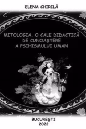 Mitologia, o cale didactică de cunoaștere a psihismului uman