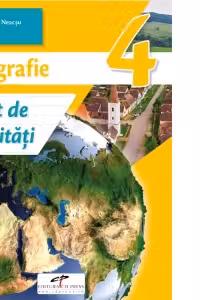 Geografie. Caiet de activitati. Clasa a 4-a
