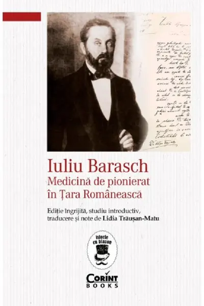 Iuliu Barasch – Medicina de pionierat in Tara Romaneasca