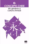Concepte-cheie din gandirea si cultura chineza - Vol. V