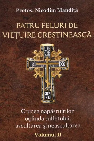 Patru feluri de viețuire creștinească Vol.2