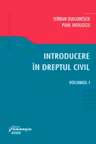 Introducere in dreptul civil. Volumul I - Serban Diaconescu, Paul Vasilescu