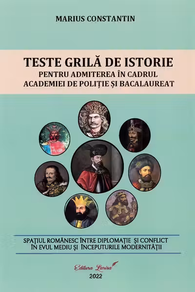 Teste grilă de istorie pentru admiterea în cadrul Academiei de Poliție și Bacalaureat